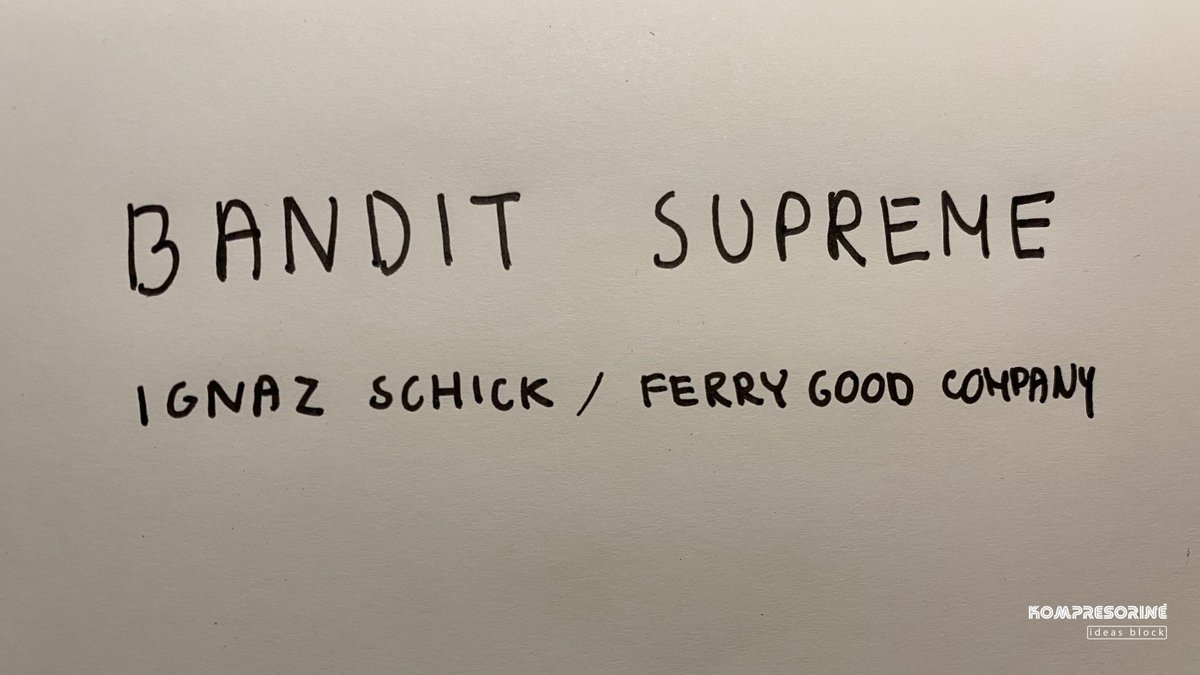 BANDIT SUPREME #3: Ignaz Schick, Ferry Good Company
