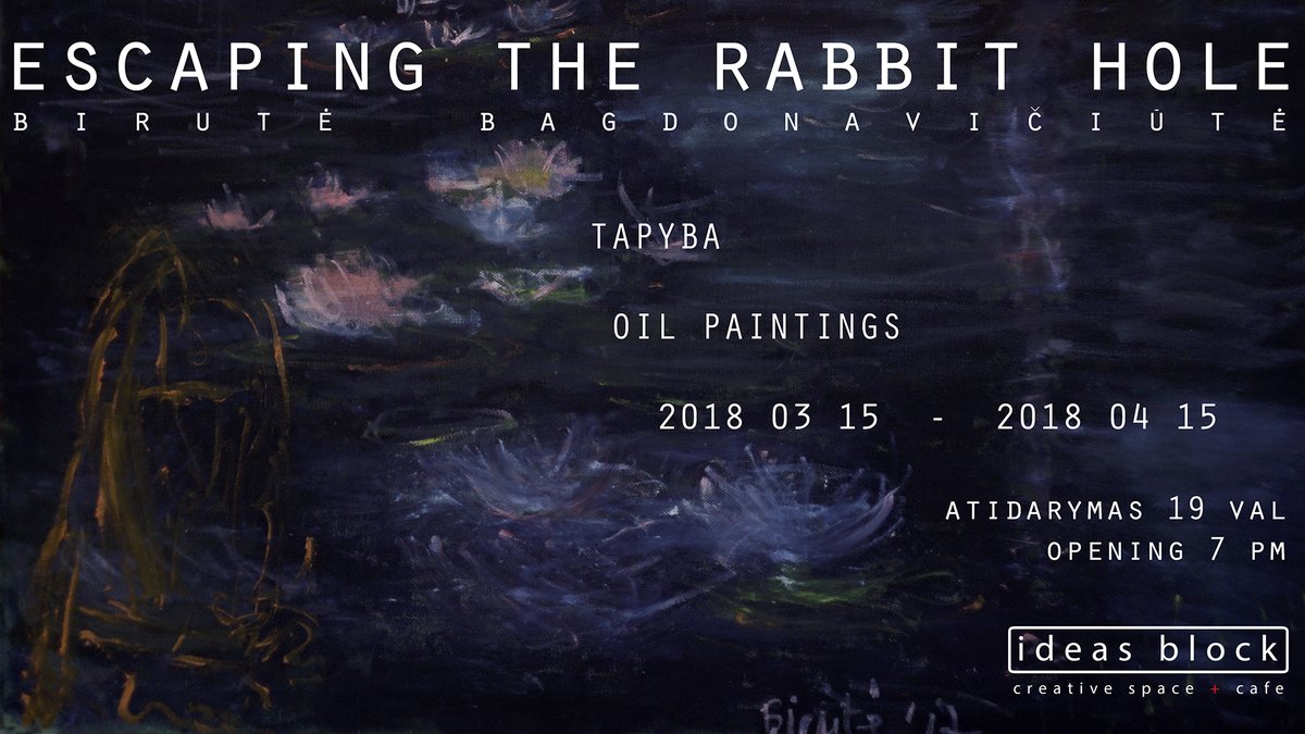 Exhibition Opening by Birutė Bagdonavičiūtė, 15th of March, 19.00