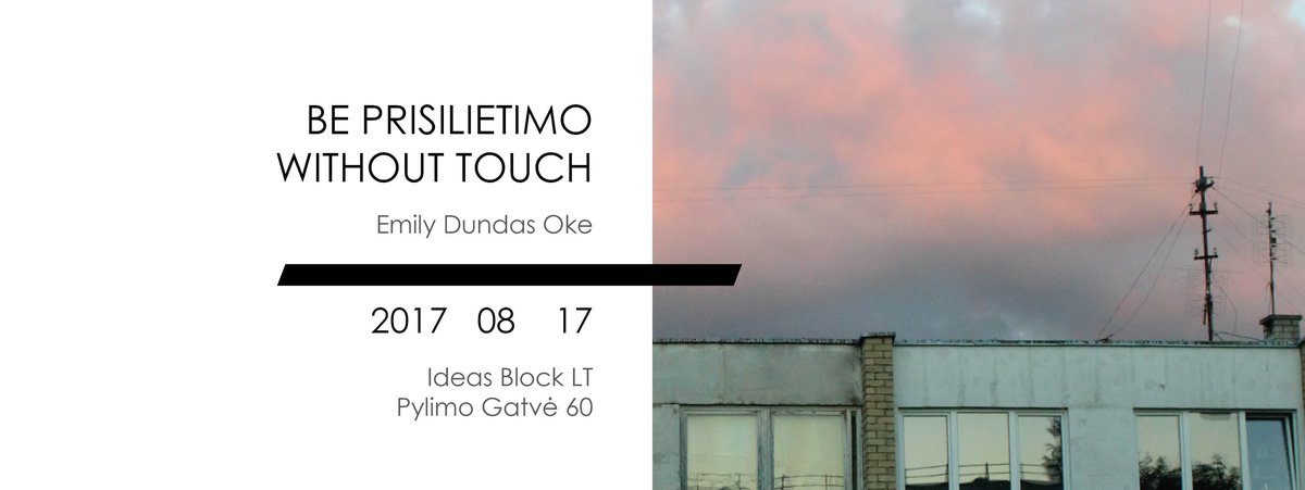 Without Touch - Emily Dundas Oke, 2017 08 17 - 24