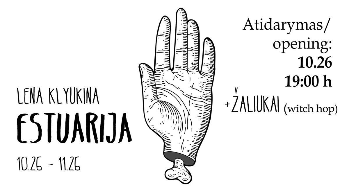 Estuary - Exhibition Opening by Lena Klyukina, 26th of October, 19.00