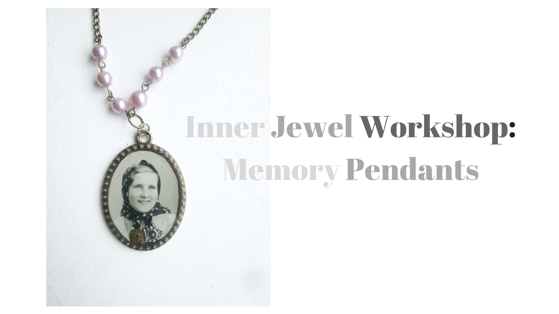 Inner Jewel Workshop. Memory Pendants